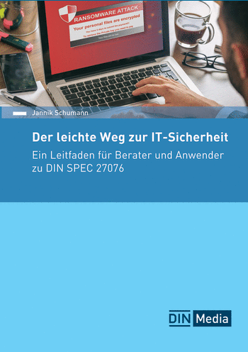 Buchcover: Der leichte Weg zur IT-Sicherheit – Ein Leitfaden für Berater und Anwender zu DIN SPEC 27076, von Dr. Jannik Schumann, DIN Media
